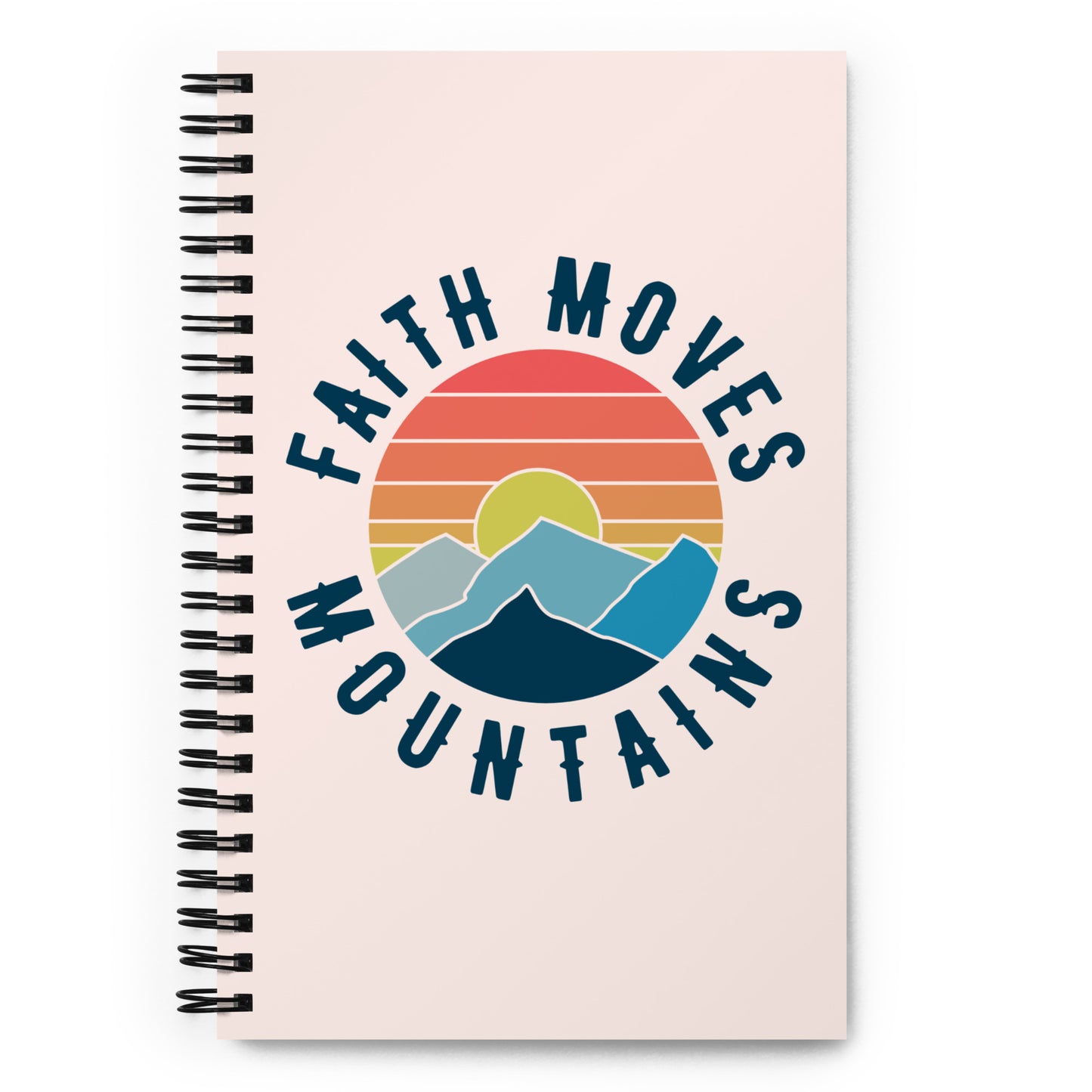 Faith Moves Mountains Spiral Notebook