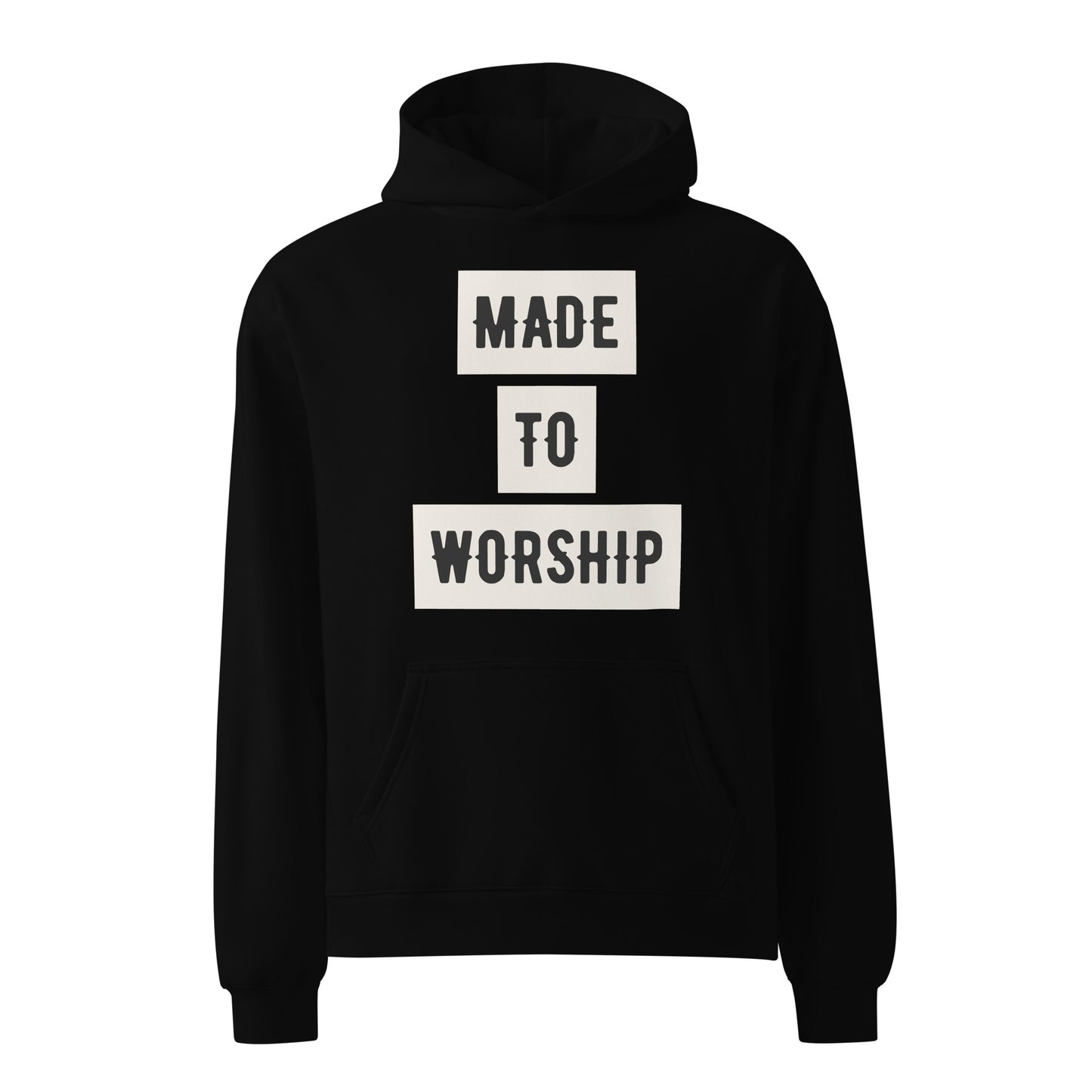 Made to Worship Unisex Oversized Hoodie