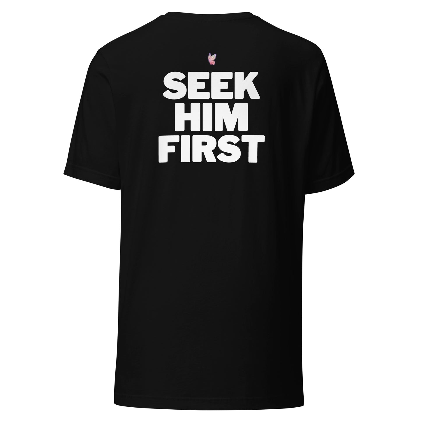 Seek Him First Unisex T-Shirt